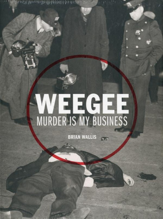 WEEGEE, MURDER IS MY BUSINESS