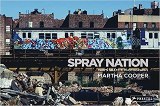 SPRAY NATION, 1980S NYC GRAFFITI PHOTOS