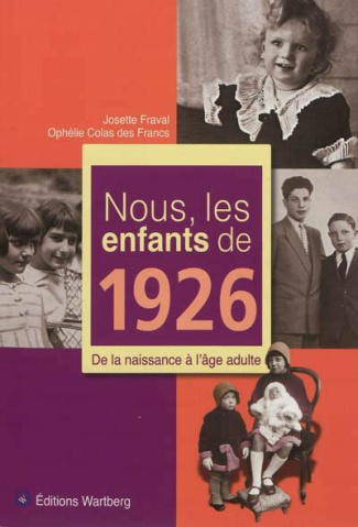 Nous, les enfants de 1926. De la naissance à l'âge adulte