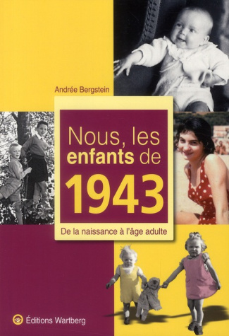Nous, les enfants de 1943. De la naissance à l'âge adulte