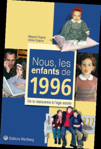 Nous, les enfants de 1996. De la naissance à l'âge adulte