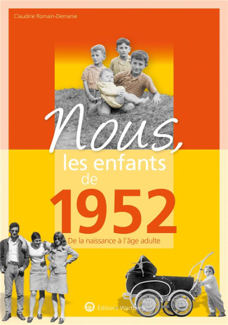 Nous, les enfants de 1952. De la naissance à l'âge adulte, 19e édition