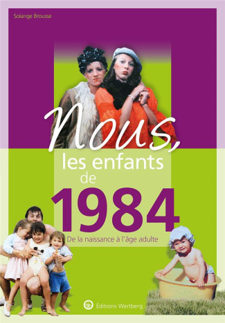 Nous, les enfants de 1984. De la naissance à l'age adulte, Edition 2020