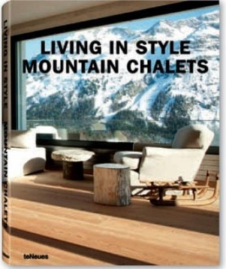 Living in Style Mountain Chalets. Edition français-anglais-allemand