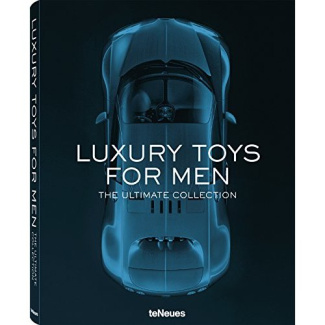 Luxury Toys for Men. The ultimate collection. Edition en français-anglais-allemand-chinois