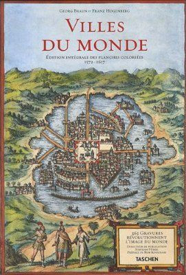 Villes du monde. 363 Gravures révolutionnent l'image du monde, édition intégrale des planches colori