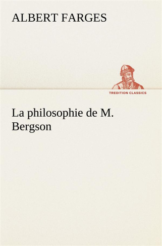 La philosophie de M. Bergson. La philosophie de m bergson