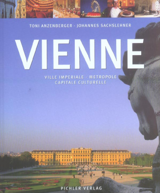 Vienne. Ville impériale, métropole, capitale culturelle
