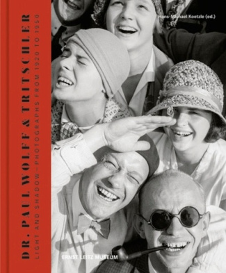 Dr. Paul Wolff & Tritschler. Light and Shadow, Photographs from 1920 to 1950