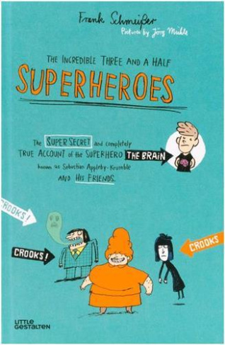 THE INCREDIBLE THREE AND A HALF SUPERHEROES /ANGLAIS