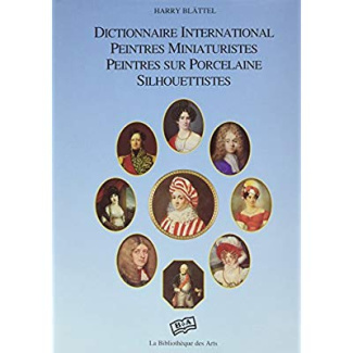Dictionnaire international des peintres miniaturistes, des peintres sur porcelaine, des silhouettist
