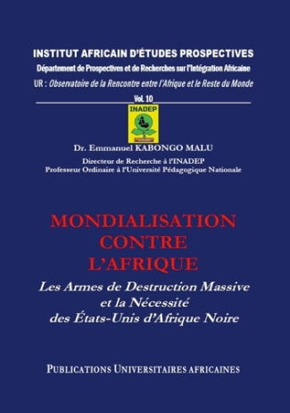 Mondialisation contre l'Afrique. Les Armes de Destruction Massive et la Nécessité des États-Unis d'A