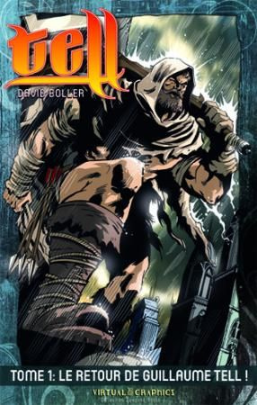 TELL - TOME 1 LE RETOUR DE GUILLAUME TELL