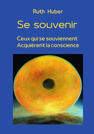 Se souvenir. Ceux qui se souviennent acquièrent la conscience