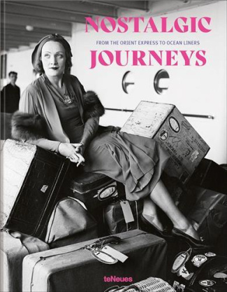 Nostalgic Journeys From the Orient Express to Ocean Liners /anglais/allemand