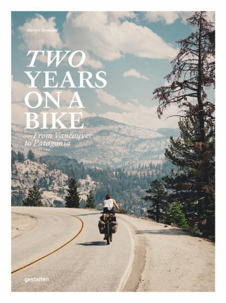 TWO YEARS ON A BIKE, FROM VANCOUVER TO PATAGONIA