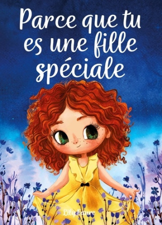 Parce que tu es fille speciale. Un livre pour les enfants sur le courage, la force intérieure et la