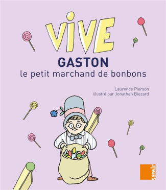 Vive Gaston le petit marchand de bonbons