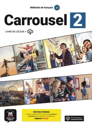 Méthode de français Carrousel 2 A2. Livre de l´élève MP3, édition hybride