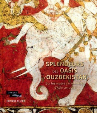 Splendeurs des oasis d'Ouzbékistan. Sur les routes caravanières d'Asie centrale