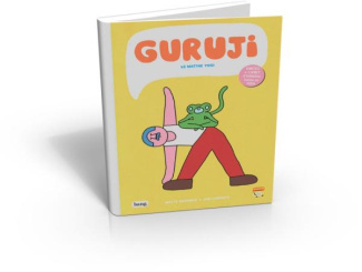 Guruji. Une aventure yogi