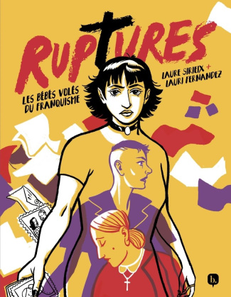 Ruptures. Les bébés volés du franquisme