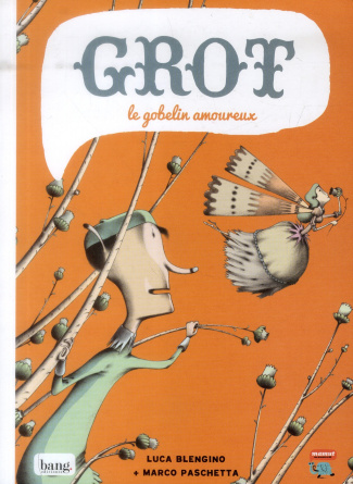 Grot, le gobelin amoureux