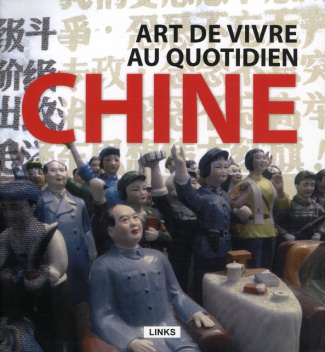 Chine. Art de vivre au quotidien