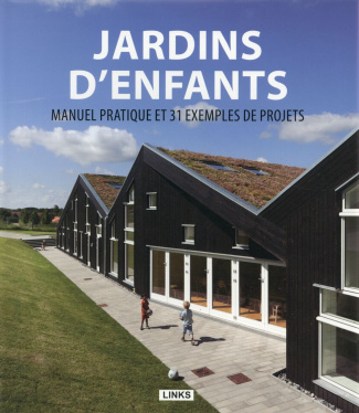 Jardins d'enfants. Manuel pratique et 31 exemples de projets