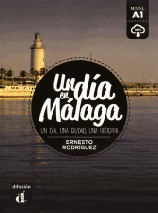 UN DIA EN MALAGA - UN DIA, UNA CIUDAD, UNA HISTORIA