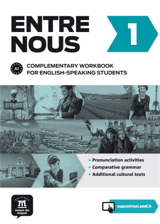 ENTRE NOUS 1. COMPLEMENTARY WORKBOOK FOR ENGLISH-SPEAKING STUDENTS