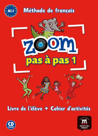 Zoom pas à pas 1 A1.1 Méthode de français. Avec 1 CD audio