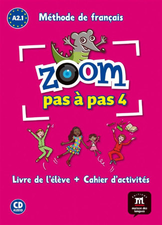 Zoom pas à pas 4 A2.1 Méthode de français. Avec 1 CD audio