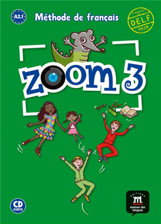 Zoom 3 A2.1. Méthode de français, avec 1 CD audio