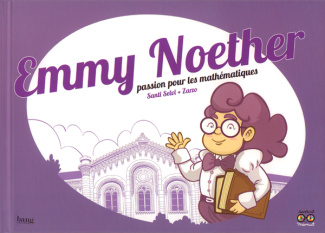 Emmy Noether, passion pour les mathématiques