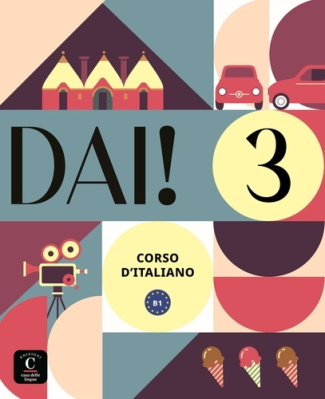 Dai! 3 Corso d'italiano B1. Livre de l'élève   cahier