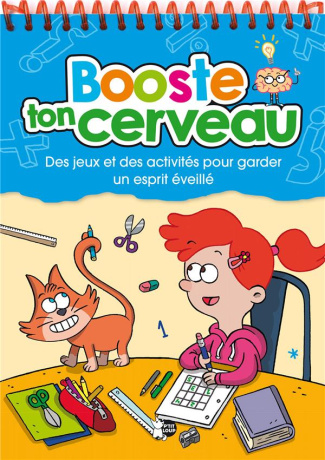 Booste ton cerveau. Des jeux et des activités pour garder un esprit éveillé
