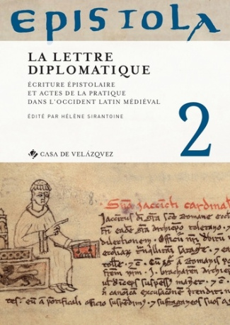 Epistola. Volume 2, La lettre diplomatique : écriture épistolaire et actes de la pratique dans l'Occ