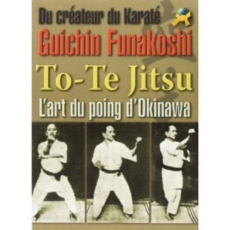 To-Te Jitsu. L'art du point d'Okinawa
