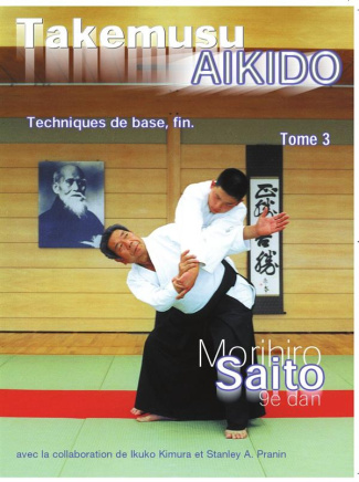 Takemusu Aïkido. Tome 3, Techniques de base, fin