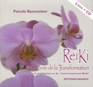 REIKI LA VOIE DE LA TRANSFORMATION