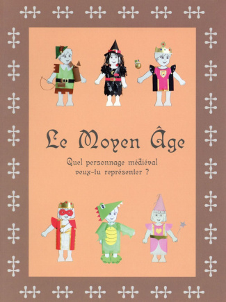 LE MOYEN-AGE - QUEL PERSONNAGE MEDIEVAL VEUX-TU REPRESENTER ?