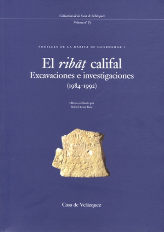 El ribat califal. Excavaciones y investigaciones (1984-1992)