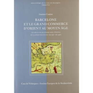 Barcelone et le grand commerce d'Orient au Moyen Age. Un siècle de relations avec l'Egypte et la Syr