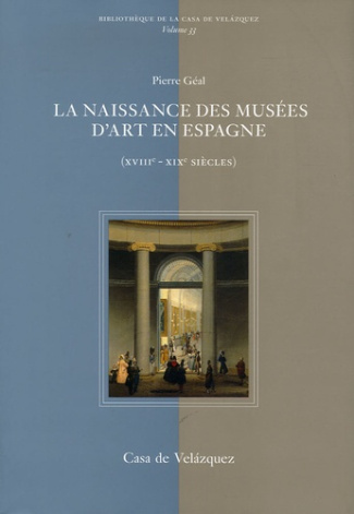 La naissance des musées d'art en Espagne (XVIIIe-XIXe siècle)