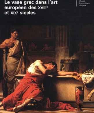 Le vase grec dans l'art européen des XVIIIe et XIXe siècles. Edition bilingue français-espagnol