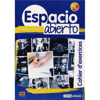 ESPACIO ABIERTO - 2E ANNEE - A2/B1 - CAHIER D'EXERCICES.
