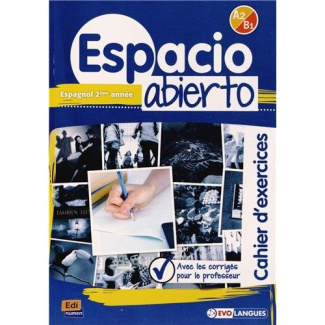 ESPACIO ABIERTO - 2E ANNEE - A2/B1 - CAHIER EXERCICES   CLES.
