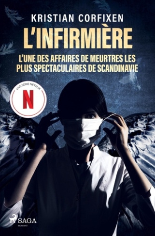 L'infirmière. L'une des affaires de meurtres les plus spectaculaires de Scandinavie