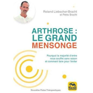 Arthrose : le grand mensonge